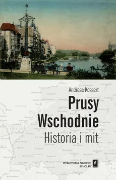 Prusy Wschodnie - Outlet - Andreas Kossert