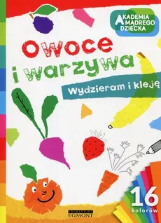 Akademia mądrego dziecka Warzywa i owoce