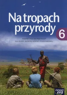 Na tropach przyrody 6 Podręcznik - Outlet - Marcin Braun, Wojciech Grajkowski, Marek Więckowski