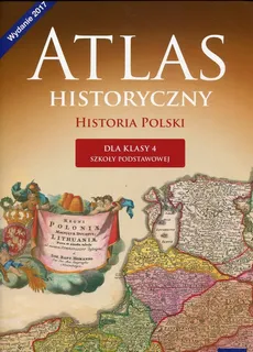 Atlas historyczny Historia Polski dla klasy 4 - Outlet