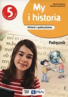 My i historia 5 Podręcznik - Outlet - Bogumiła Olszewska, Wiesława Surdyk-Fertsch