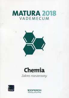 Matura 2018 Chemia Vademecum Zakres rozszerzony - Dagmara Jacewicz, Krzysztof Żamojć, Magdalena Zdrowowicz