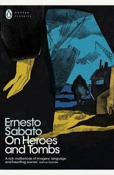 On Heroes and Tombs - Ernesto Sabato