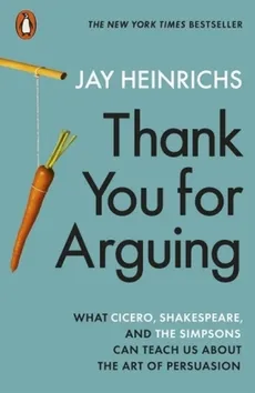 Thank You for Arguing - Jay Heinrichs
