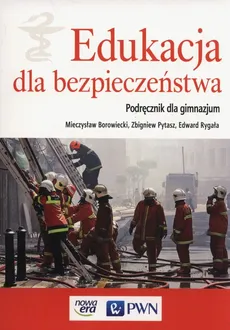 Edukacja dla bezpieczeństwa Podręcznik - Mieczysław Borowiecki, Zbigniew Pytasz, Edward Rygała