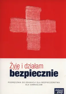 Żyję i działam bezpiecznie Podręcznik do edukacji dla bezpieczeństwa - Jarosław Słoma, Grzegorz Zając