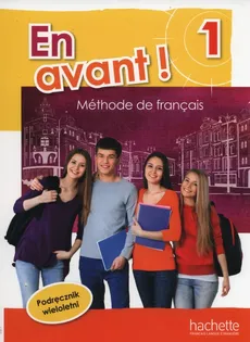 En Avant! 1 Podręcznik wieloletni - Sylvain Capelli, Fabienne Gallon, Gabrielle Robein