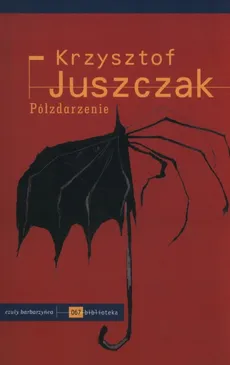 Półzdarzenie - Krzysztof Juszczak