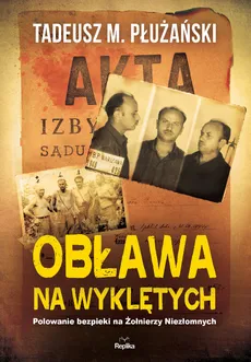 Obława na Wyklętych - Tadeusz M. Płużański