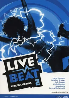 Live Beat 2 Podręcznik wieloletni+ CD - Jonathan Bygrave, Judy Copage, Ingrid Freebairn, Olivia Johnston
