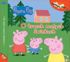 Peppa Pig Pewnego razu Tom 4 O trzech małych świnkach