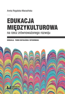 Edukacja międzykulturowa na rzecz zrównoważonego rozwoju - Outlet - Aneta Rogalska-Marasińska