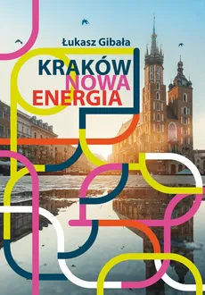 Kraków Nowa energia - Łukasz Gibała