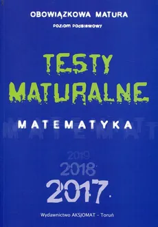 Matura 2017 Testy maturalne Matematyka Poziom podstawowy