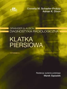 Klatka piersiowa Grainger & Alison Diagnostyka radiologiczna - A.K. Dixon, C.M. Schaefer-Prokop