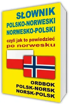 Słownik polsko-norweski norwesko-polski czyli jak to powiedzieć po norwesku - Outlet