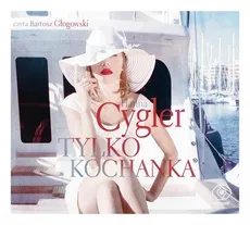 Tylko kochanka (Audiobook) (Audiobook na CD) - Hanna Cygler