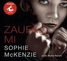 Zaufaj mi (Audiobook na CD) - Sophie McKenzie
