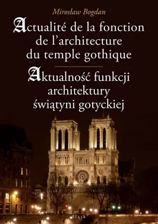 Aktualność funkcji architektury świątyni gotyckiej - Mirosław Bogdan