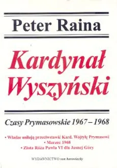 Kardynał Wyszyński t. 8 Czasy Prymasowkie 1967-1968 - Outlet - Peter Raina