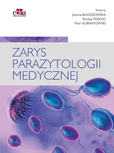Zarys parazytologii medycznej - Outlet - J. Błaszkowska, T. Ferenc, P. Kurnatowski