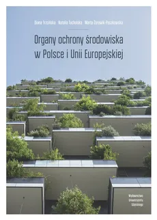 Organy ochrony środowiska w Polsce i Unii Europejskiej - Outlet