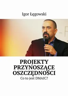 Projekty przynoszące oszczędności - Igor Łęgowski
