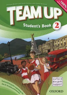 Team Up 2 Podręcznik + CD - Philippa Bowen, Denis Delaney, David Newbold