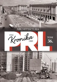 Kronika PRL 1944-1989 Tom 36 Architektura