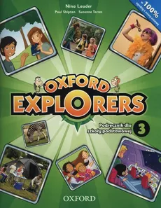 Oxford Explorers 3 Podręcznik + CD - Nina Lauder, Paul Shipton, Suzanne Torres