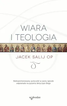 Wiara i teologia - Outlet - Jacek Salij