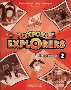 Oxford Explorers 2 Zeszyt ćwiczeń - Mary Charrington, Charlotte Covill