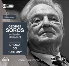 George Soros Spekulant i miliarder Droga do fortuny - Łukasz Tomys