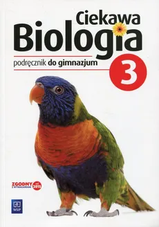 Ciekawa biologia 3 Podręcznik - Outlet - Ewa Kłos, Wawrzyniec Kofta, Mariola Kukier-Wyrwicka, Hanna Werblan-Jakubiec
