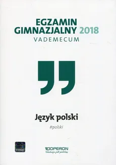 Egzamin gimnazjalny 2018 Język polski Vademecum - Jolanta Pol