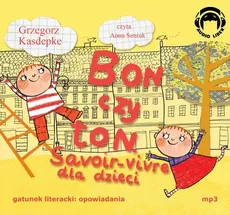 BON CZY TON. Savoir - vivre dla dzieci - Grzegorz Kasdepke