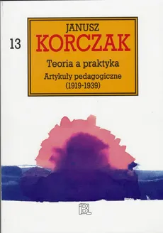 Teoria a praktyka - Outlet - Janusz Korczak