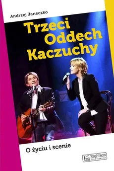 Trzeci Oddech Kaczuchy - Andrzej Janeczko