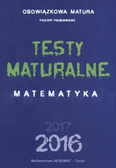 Testy maturalne Matematyka poziom podstawowy 2016