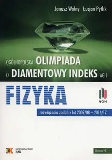 Ogólnopolska olimpiada o diamentowy indeks AGH Fizyka - Łucjan Pytlik, Janusz Wolny