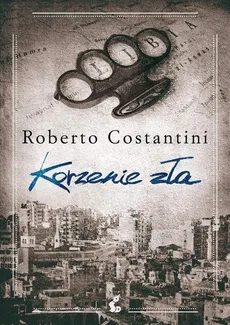 Korzenie zła - Outlet - Roberto Costantini