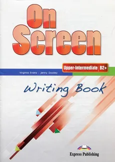 On Screen Upper-Intermediate B2+ Writing Book - Jenny Dooley, Virginia Evans