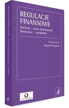 Regulacje finansowe FinTech nowe instrumenty finansowe resolution - Wojciech Rogowski
