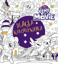 My Little Pony The Movie Magia kolorowania