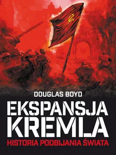 Ekspansja Kremla - Outlet - Douglas Boyd