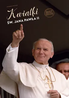 Kwiatki św. Jana Pawła II - Outlet - Janusz Poniewierski