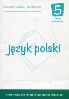 Język polski 5 Dotacyjny materiał ćwiczeniowy - Alicja Krawczuk-Goluch