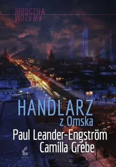 Handlarz z Omska - Outlet - Camilla Grebe, Paul Leander-Engström