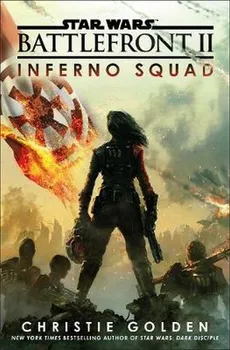 Star Wars Battlefront II Inferno Squad - Christie Golden