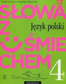 Słowa z uśmiechem Nauka o języku i ortografia 4 Podręcznik - Ewa Horwath, Anita Żegleń